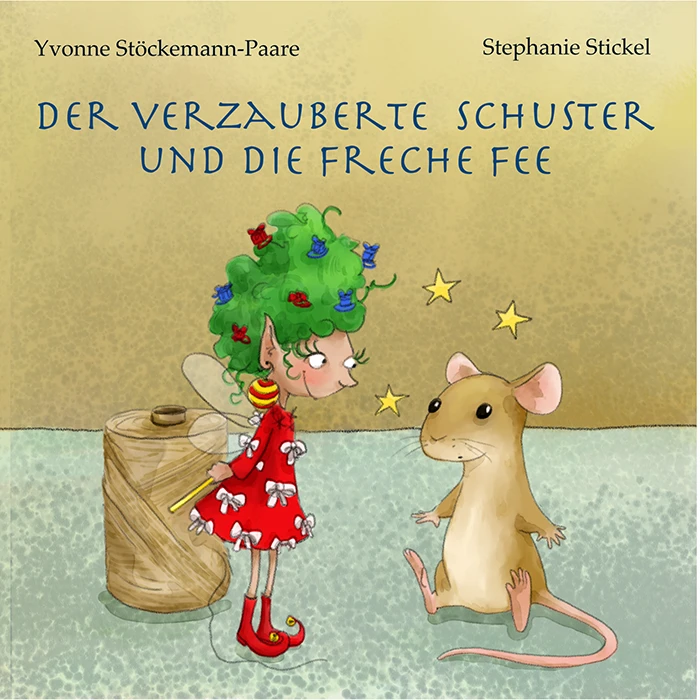 Cover des Kinderbuchs "Der verzauberte Schuster und die freche Fee" von Yvonne Stöckemann-Paare